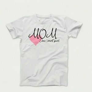 MOM SINCE [year], White or Black w/ Vinyl Print